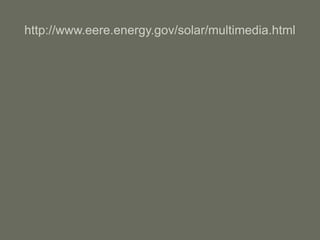http://www.eere.energy.gov/solar/multimedia.html
 