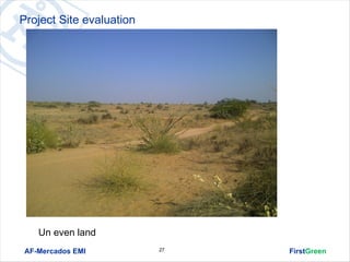 Project Site evaluation




    Un even land
 AF-Mercados EMI          27   FirstGreen
 