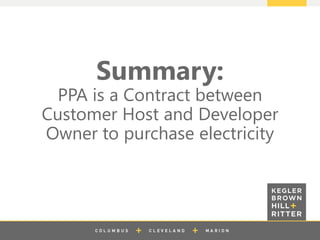 z
Summary:
PPA is a Contract between
Customer Host and Developer
Owner to purchase electricity
 