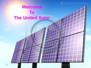 Welcome
To
The United Solar
 