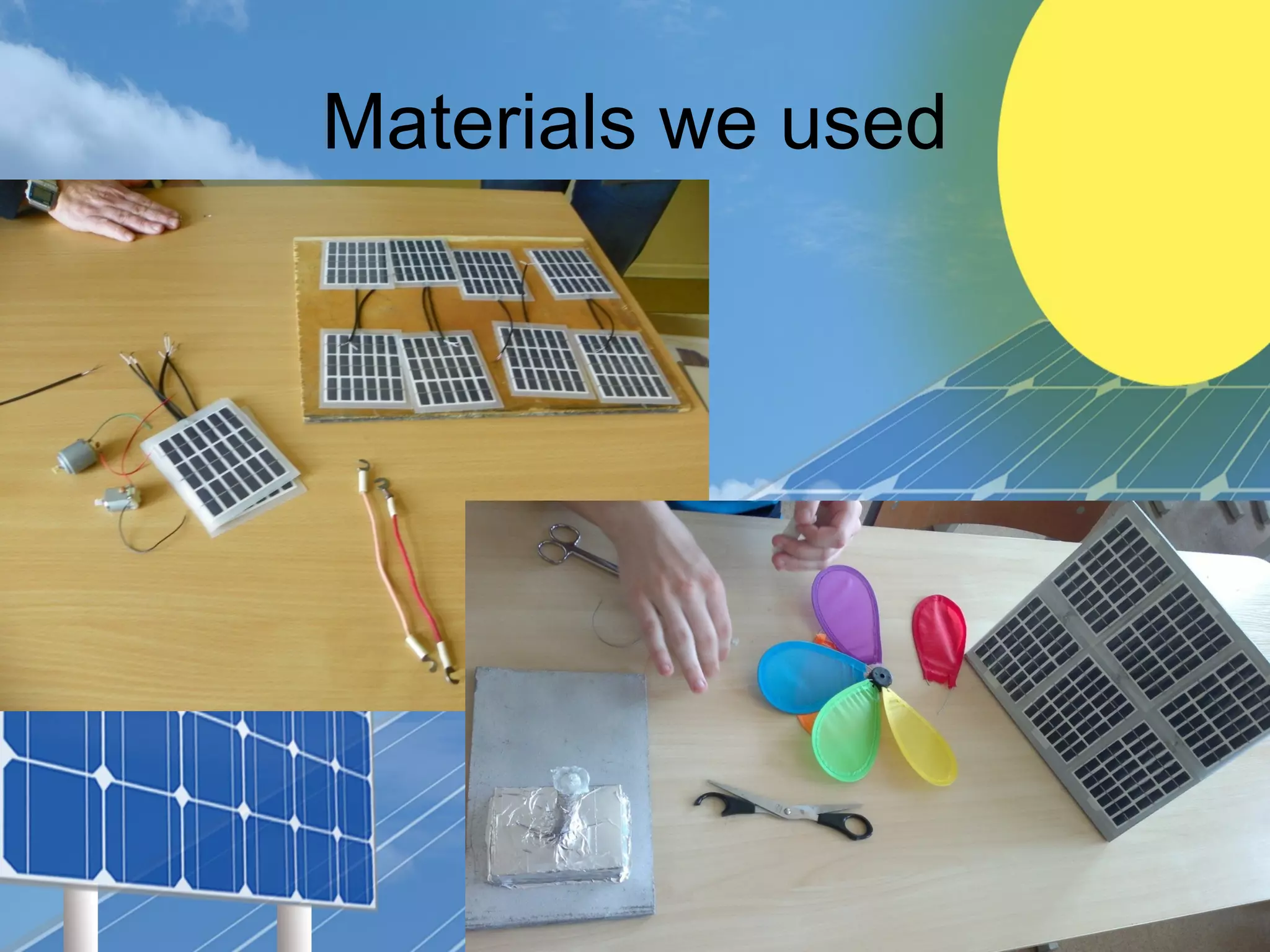 Materials we used