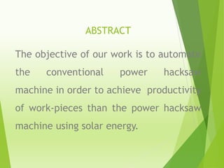 Solar powred Mechanical Hacksaw Auto Cutt Off-2.ppt