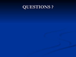 QUESTIONS ? 
