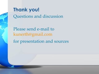 Thank you!
Questions and discussion

Please send e-mail to
kunerth@gmail.com
for presentation and sources
 
