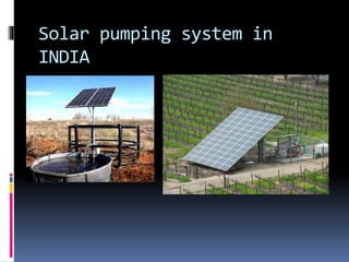 Solar pumping system in
INDIA
 