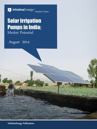 InfralineEnergy Publications
Solar Irrigation
Pumps in India:
Market Potential
August 2014
 