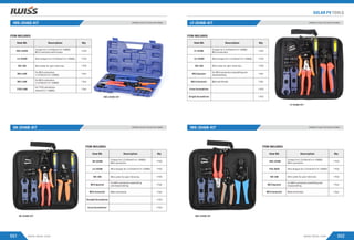 Straight Screwdriver 1 PCS
Cross Screwdriver
ITEM INCLUDES
Item NO. Description Qty
SN-2546B
Crimper for 2.5/4/6mm²(14-10AWG)
MC4 connectors
1 PCS
LA-2546B 1 PCS
WX-206 1 PCS
MC4 Spanner 1 Pair
MC4 Connector 1 Pair
Wire stripper for 2.5/4/6mm²(14-10AWG)
For MC4 connectors assembling
and disassembling
Male and female
1 PCS
IWS-2546S-KIT
SN-2546B-KIT
ITEM INCLUDES
Item NO. Description Qty
IWS-2546S
Crimper for 2.5/4/6mm²(14-10AWG)
MC4 connectors with locator
1 PCS
LA-2546B 1 PCS
WX-206 Wire sutter for upto 10mm dia. 1 PCS
MC4 JAW 1 Pair
MC3 JAW 1 Pair
Wire stripper for 2.5/4/6mm²(14-10AWG)
For MC4 connectors
2.5/4/6mm²(14-10AWG)
For MC3 connectors
2.5/4/6mm²(14-10AWG)
Wire cutter for upto 10mm dia.
TYCO JAW 1 Pair
For TYCO connectors
4/6mm²(12-10AWG)
CRIMPING TOOLSET FOR SOLAR PV PANNEL
IWS-2546S-KIT CRIMPING TOOLSET FOR SOLAR PV PANNEL
LY-2546B-KIT
051
SOLAR PV TOOLS
052
www.iwiss.com
www.iwiss.com
CRIMPING TOOLSET FOR SOLAR PV PANNEL
SN-2546B-KIT CRIMPING TOOLSET FOR SOLAR PV PANNEL
IWS-2546B-KIT
ITEM INCLUDES
Item NO. Description Qty
LY-2546B
Crimper for 2.5/4/6mm²(14-10AWG)
MC4 connectors
1 PCS
LA-2546B 1 PCS
WX-206 1 PCS
MC4 Spanner 1 Pair
MC4 Connector 1 Pair
Wire stripper for 2.5/4/6mm²(14-10AWG)
Male and female
Cross Screwdriver 1 PCS
Stright Screwdriver
For MC4 connectors assembling and
disassembling
1 PCS
LY-2546B-KIT
IWS-2546B-KIT
ITEM INCLUDES
Item NO. Description Qty
IWS-2546B
Crimper for 2.5/4/6mm²(14-10AWG)
MC4 connectors
1 PCS
FSA-0626 1 PCS
WX-206 1 PCS
MC4 Spanner 1 Pair
MC4 Connector 1 Pair
Wire stripper for 2.5/4/6mm²(14-10AWG)
Male and female
For MC4 connectors assembling and
disassembling
Wire cutter for upto 10mm Dia.
Wire cutter for upto 10mm dia.
 