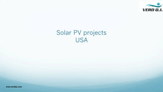 Solar PV projects
USA
www.verdqi.com
 