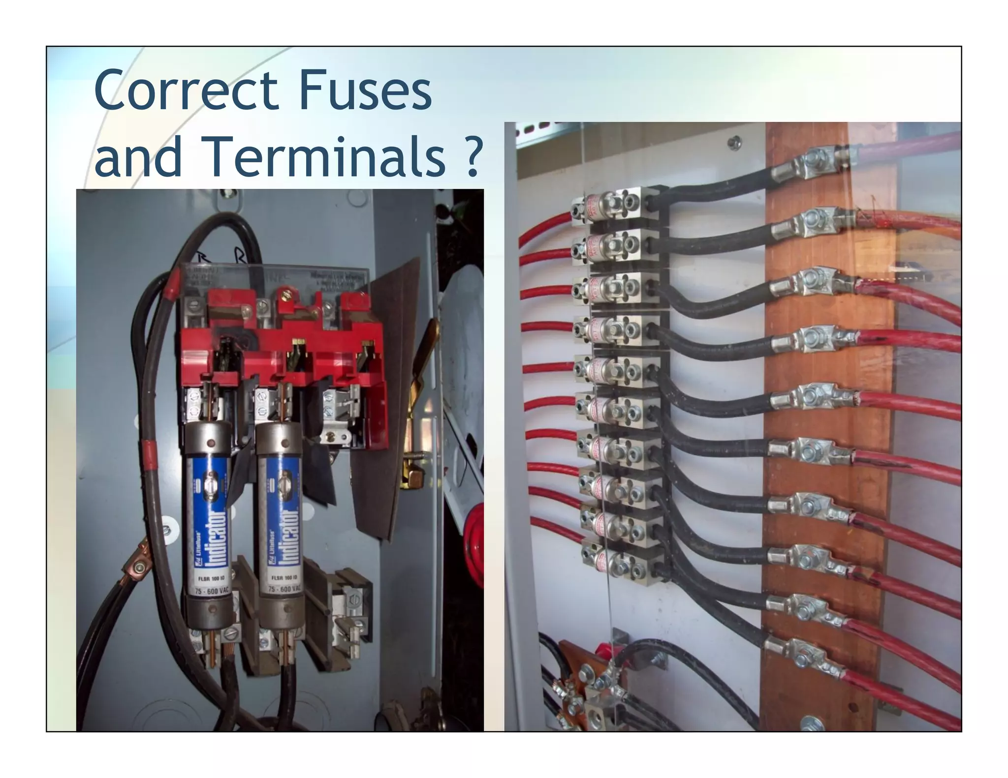 Correct Fuses
and Terminals ?
 
