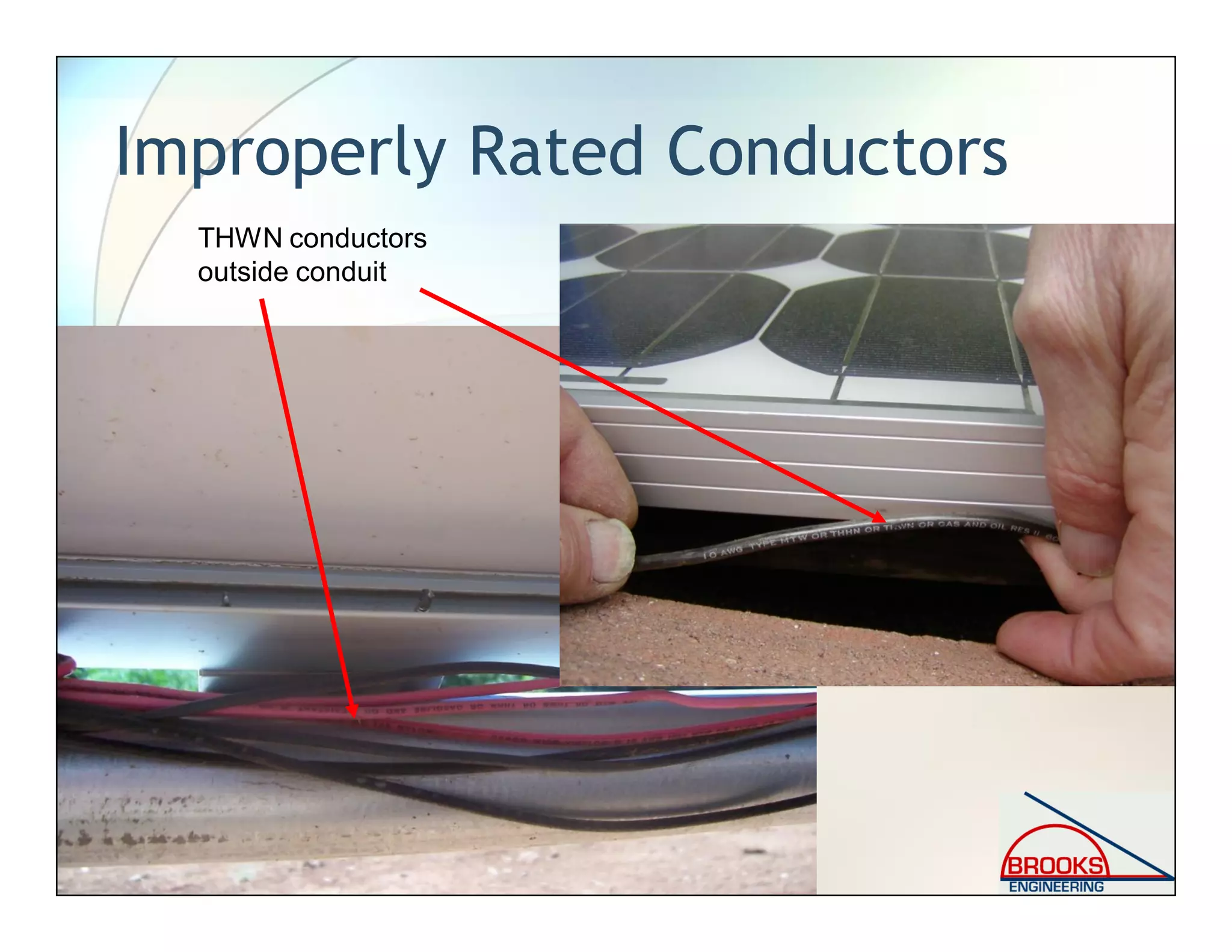 Improperly Rated Conductors
THWN conductors
outside conduit
 