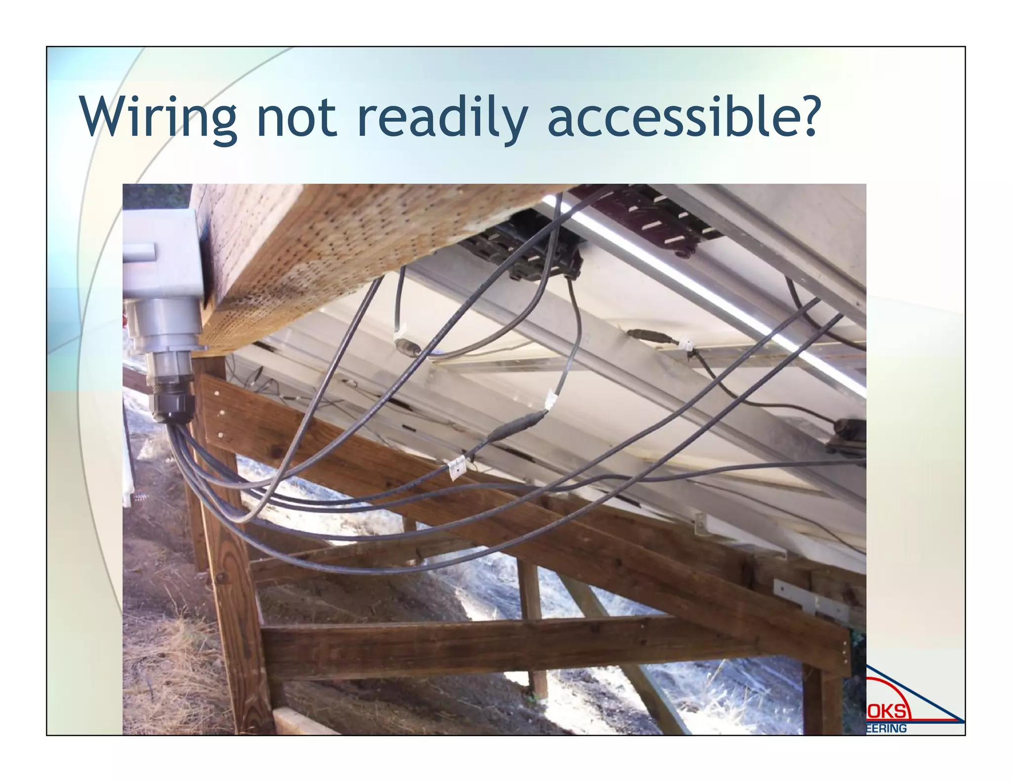 Wiring not readily accessible?
 