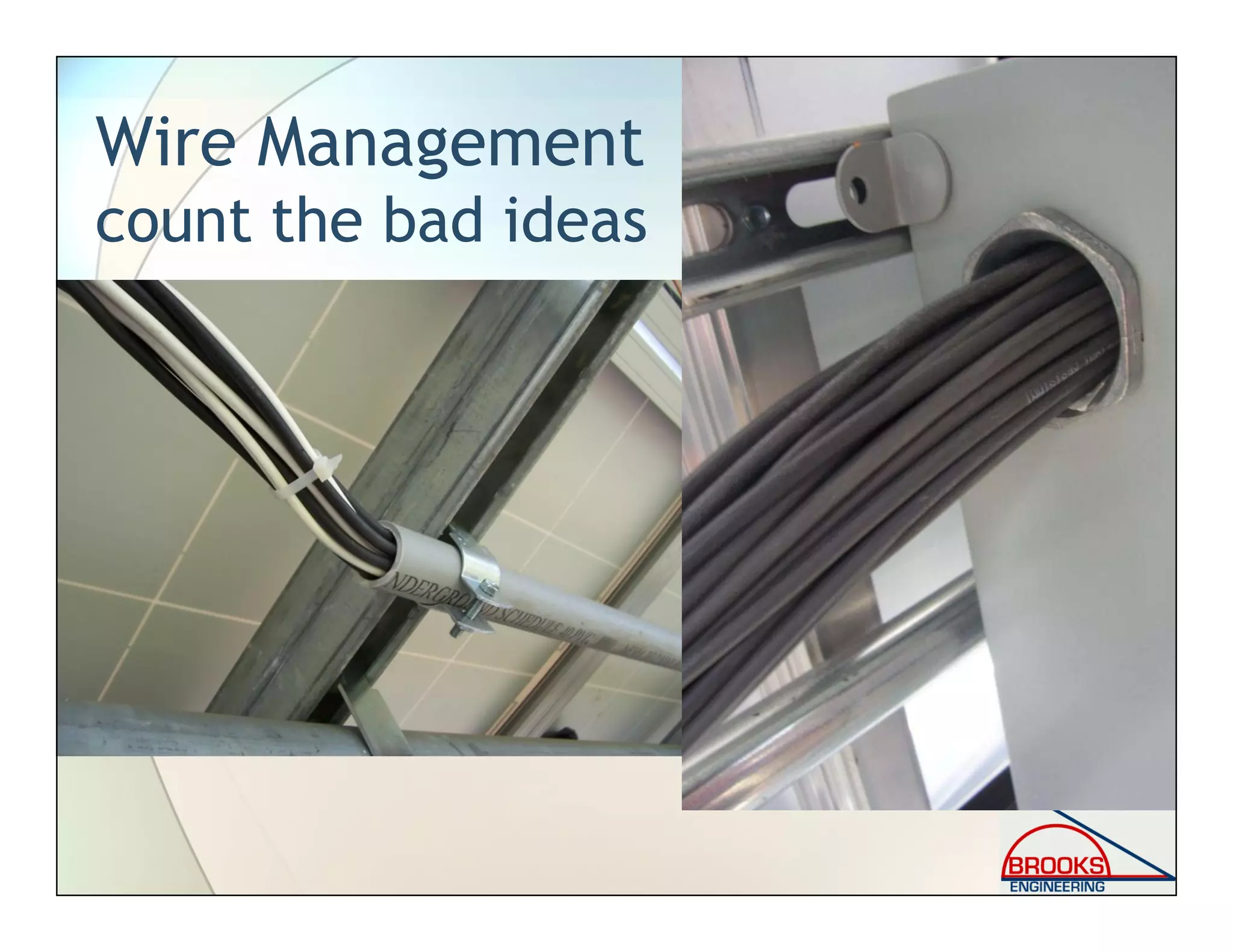 Wire Management
count the bad ideas
 