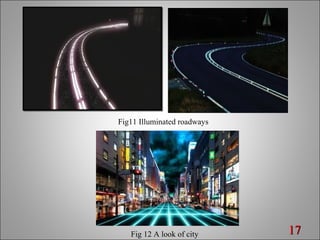 1717
Fig11 Illuminated roadways
Fig 12 A look of city
 