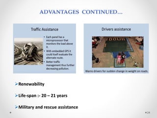 24
Renewability
Life-span :- 20 – 21 years
Military and rescue assistance
 