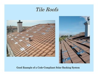 Tile Roofs




Good Example of a Code-Compliant Solar Racking System
 
