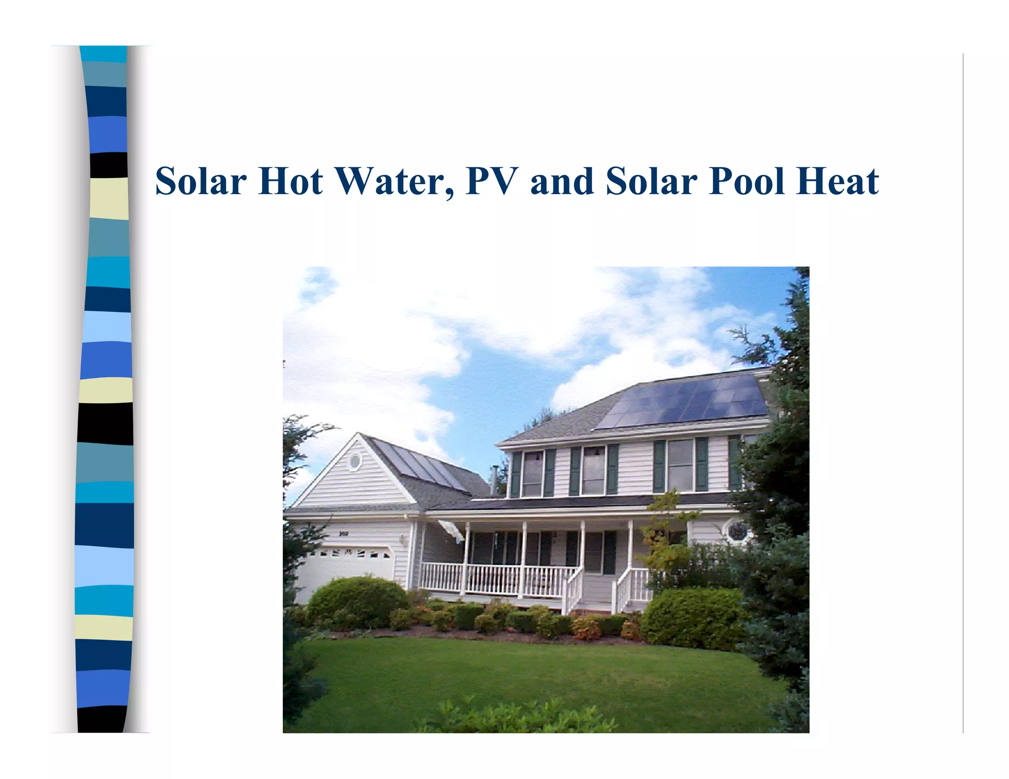 Solar Hot Water, PV and Solar Pool Heat
 