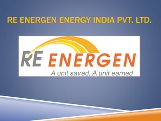 RE ENERGEN ENERGY INDIA PVT. LTD.
 