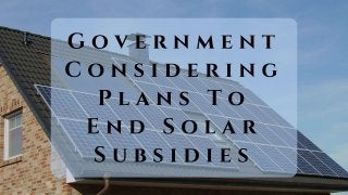 UK Government Considering Plans To End Solar Subsidies