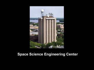 Space Science Engineering Center 