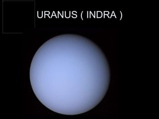 URANUS ( INDRA ) 