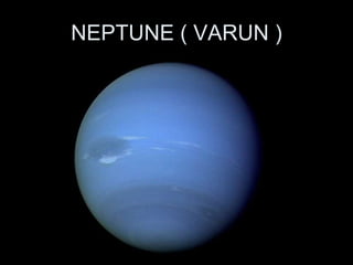 NEPTUNE ( VARUN ) 