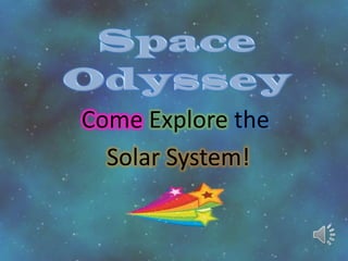 Space Odyssey  Come Explorethe Solar System! 