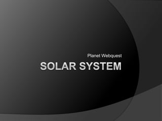 SOLAR SYSTEM Planet Webquest 