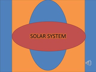 SOLAR SYSTEM
 