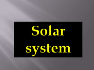 Solar
system
 