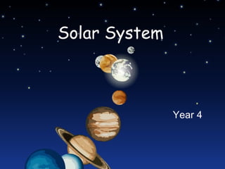 Solar System

Year 4

 