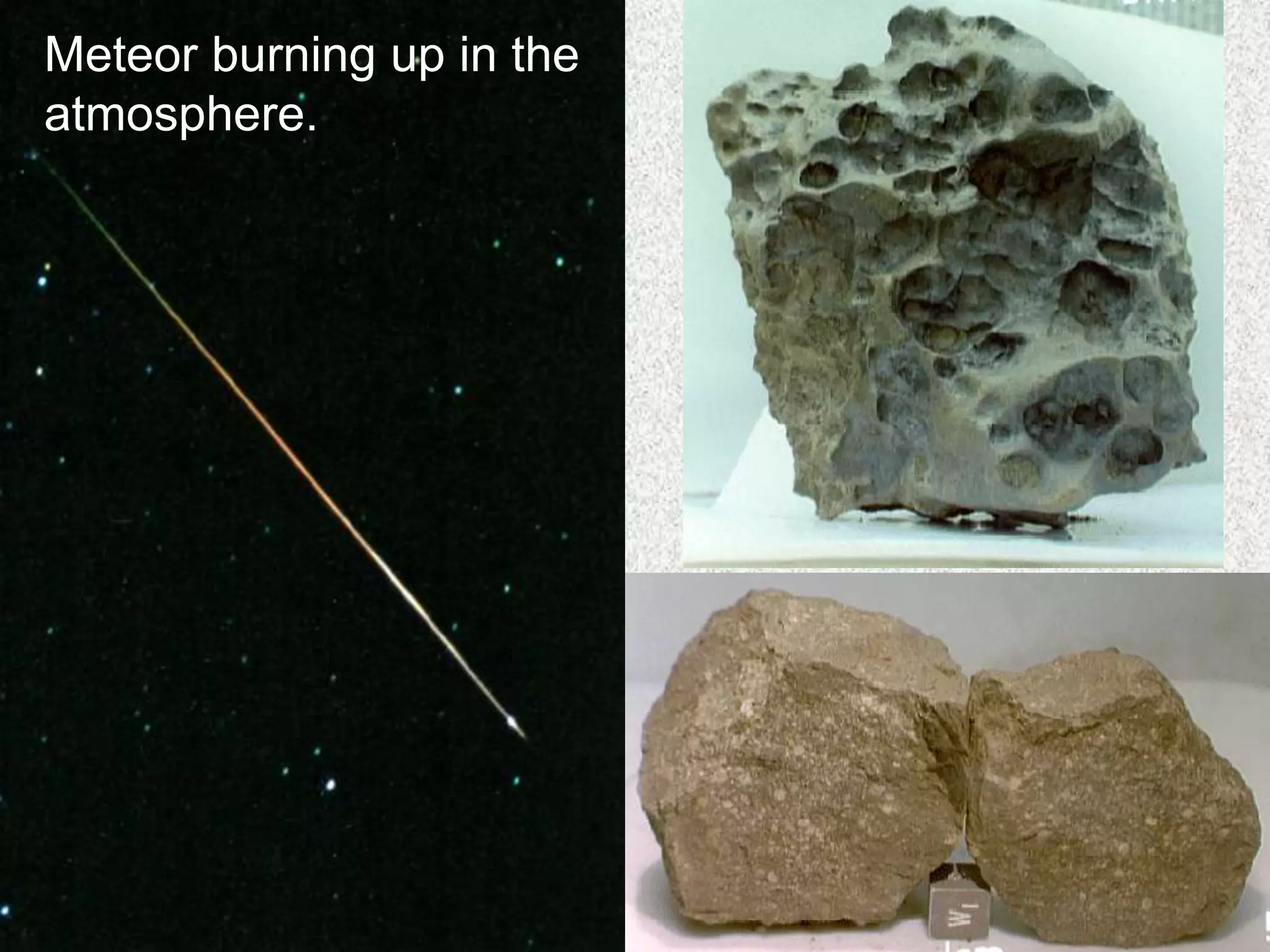 Meteor burning up in the
atmosphere.

 