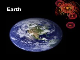 Earth
 