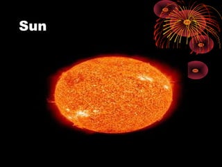 Sun
 