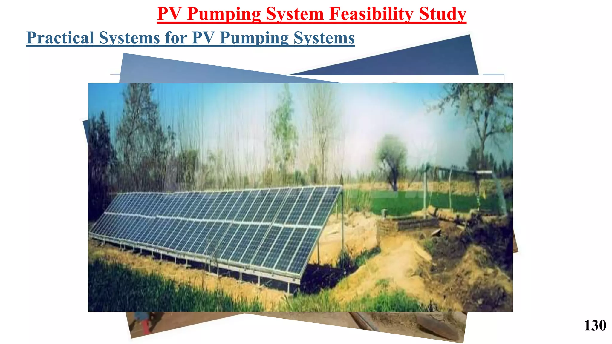 Practical Systems for PV Pumping Systems
PV Pumping System Feasibility Study
130
 