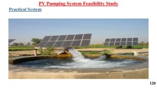 PV Pumping System Feasibility Study
Practical System
120
 