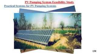 Practical Systems for PV Pumping Systems
PV Pumping System Feasibility Study
130
 