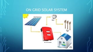 ON GRID SOLAR SYSTEM
 