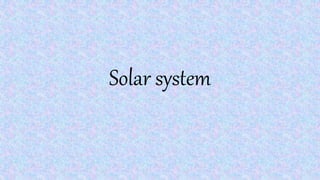 Solar system
 