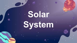 Solar
System
 