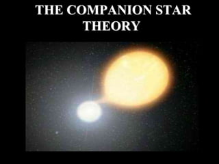 THE COMPANION STAR
THEORY
 