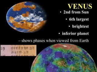 11/15/99 Norm Herr (sample file)
VENUS
• 2nd from Sun
• 6th largest
• brightest
• inferior planet
– shows phases when viewed from Earth
 