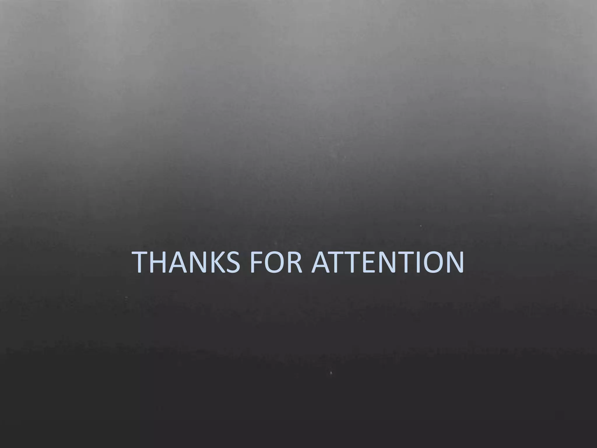 THANKS FOR ATTENTION
 
