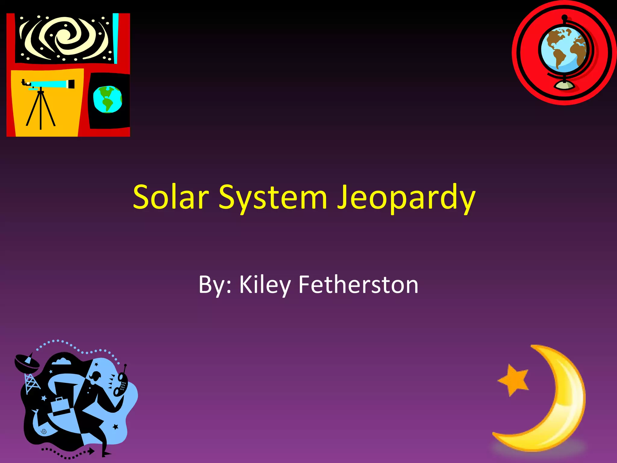 Solar system jeopardy | PPT