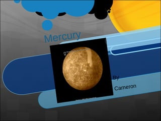 Mercury By Cameron 