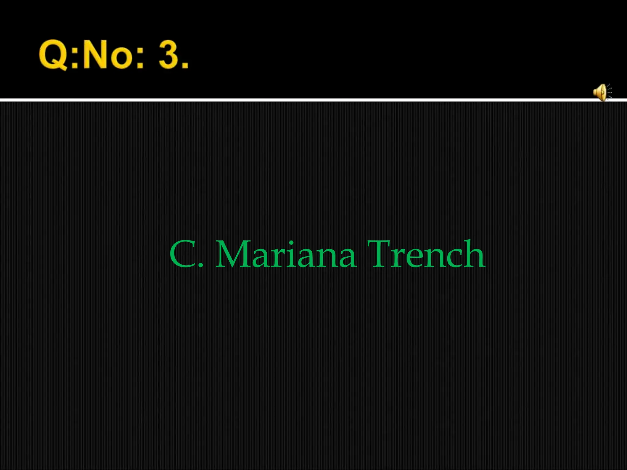 C. Mariana Trench
 