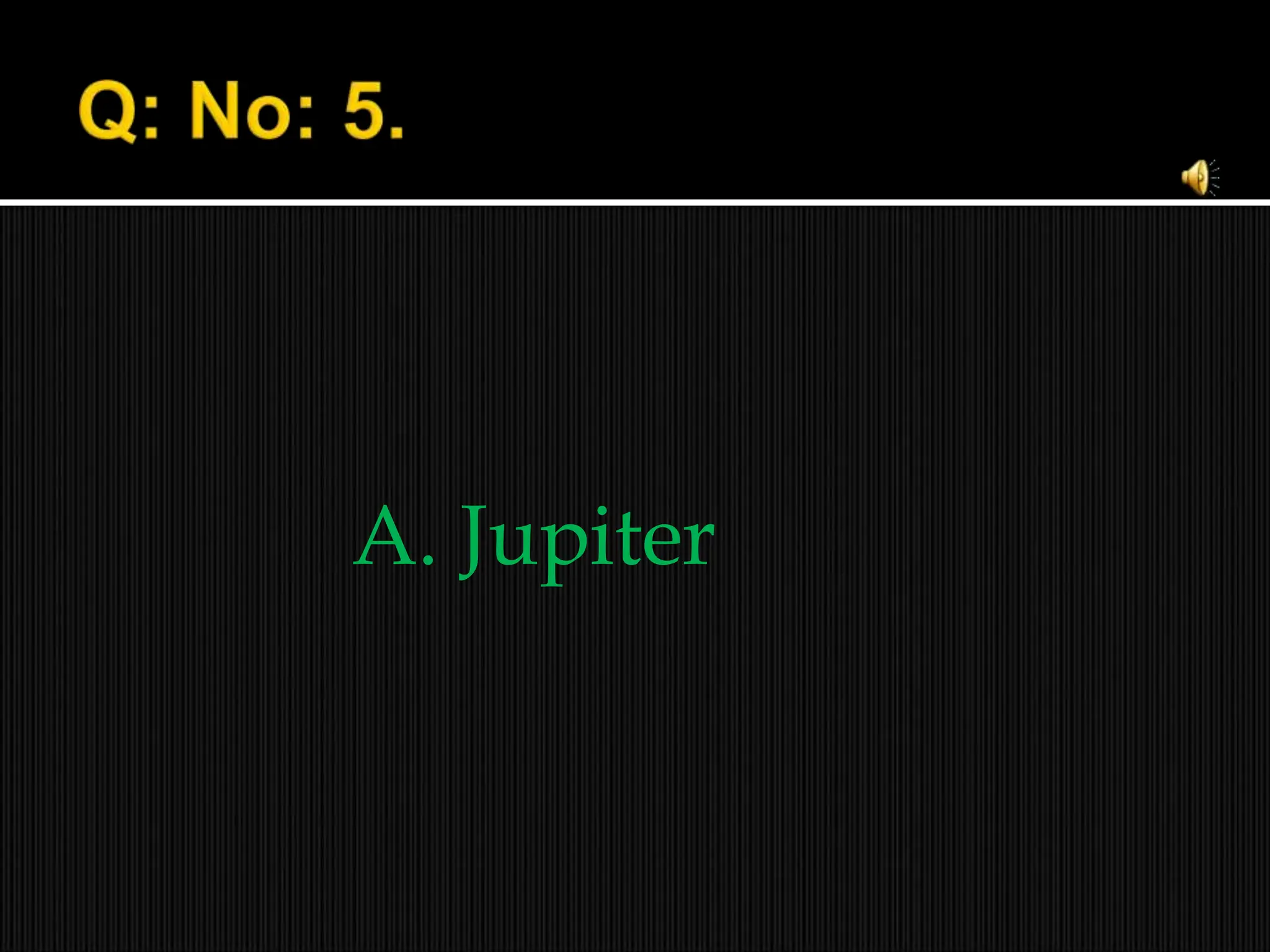 A. Jupiter
 