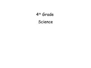 4th
Grade
Science
 