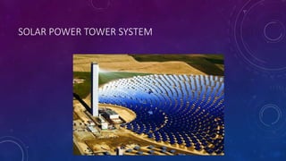 SOLAR POWER TOWER SYSTEM
 