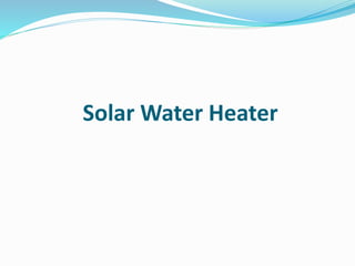 Solar Water Heater
 