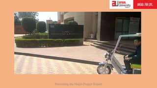 Presenting the Major Project Report
 
